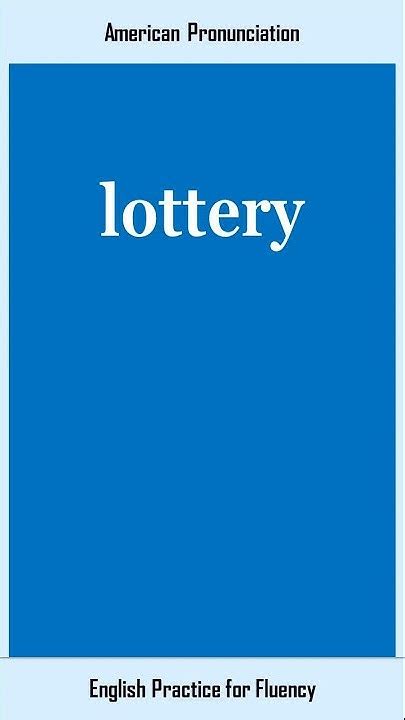 How to pronounce lottery in English .